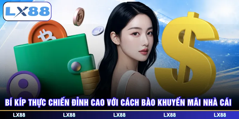 Bí kíp thực chiến đỉnh cao với cách bào khuyến mãi nhà cái