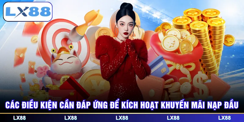 Các điều kiện cần đáp ứng để kích hoạt khuyến mãi nạp đầu
