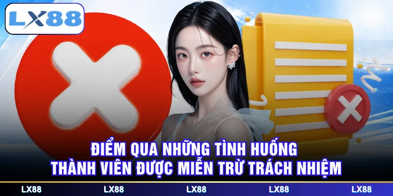 Điểm qua những tình huống thành viên được miễn trừ trách nhiệm