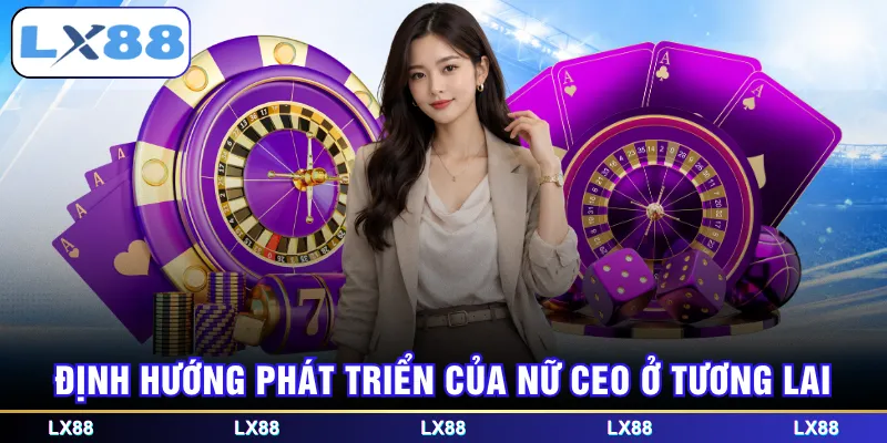 Định hướng phát triển của nữ CEO ở tương lai