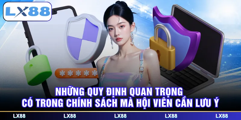 Những quy định quan trọng có trong chính sách mà hội viên cần lưu ý