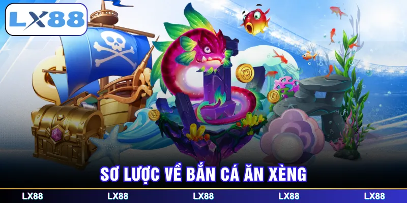 Sơ lược về bắn cá ăn xèng